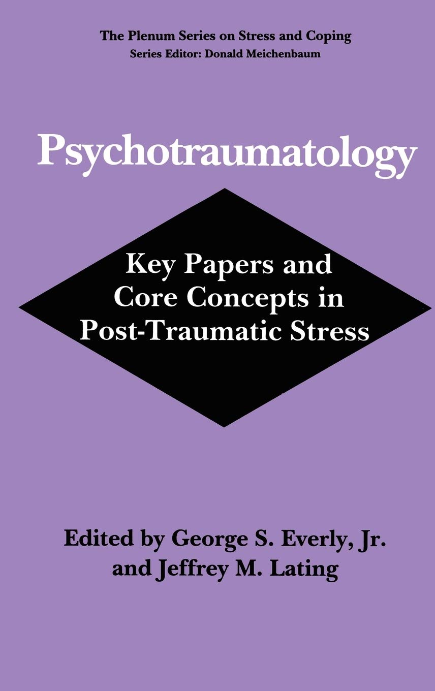 Psychotraumatology: Key Papers and Core Concepts in Post-Traumatic Stress