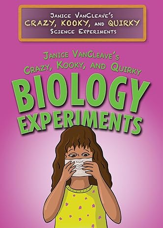 Janice Vancleave's Crazy, Kooky, and Quirky Biology Experiments (Janice Vancleave's Crazy, Kooky, and Quirky Science Experiments)-Wow! eBook