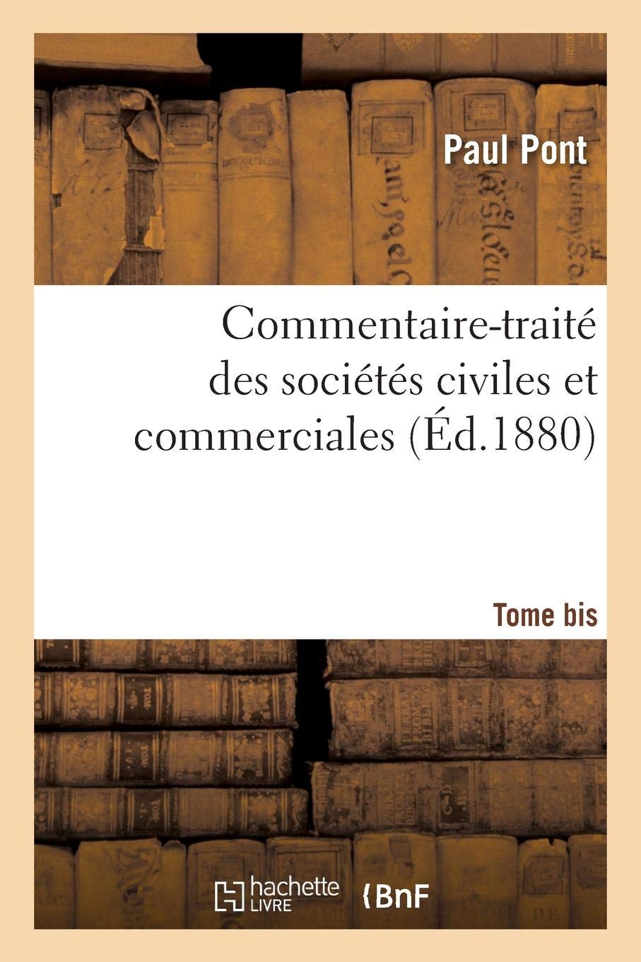 Commentaire-traité des sociétés civiles et commerciales. Tome 7bis (French Edition)