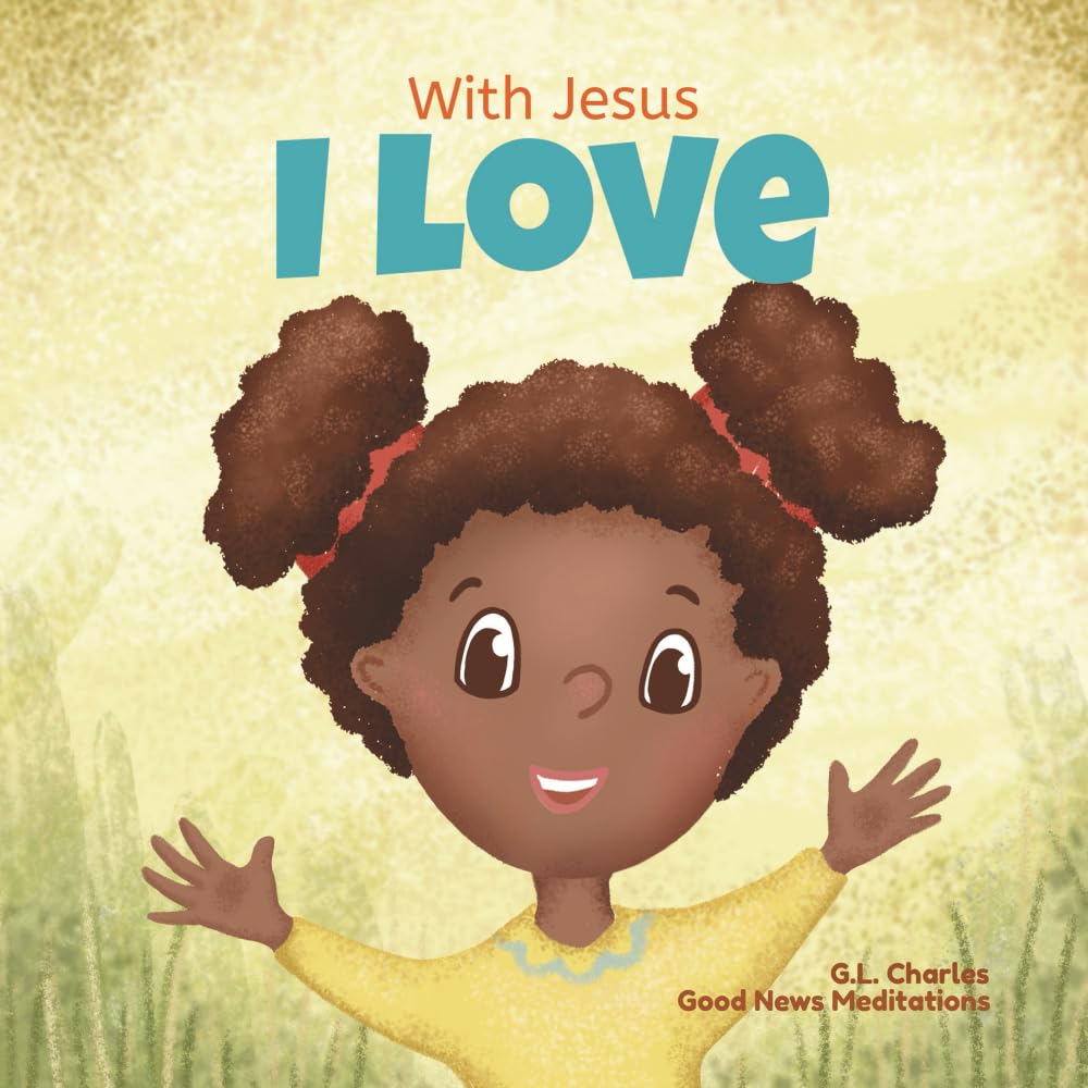With Jesus I Love: A Christian children book about the love of God being poured out into our hearts and enabling us to love in difficult situations: 3 (With Jesus Series)