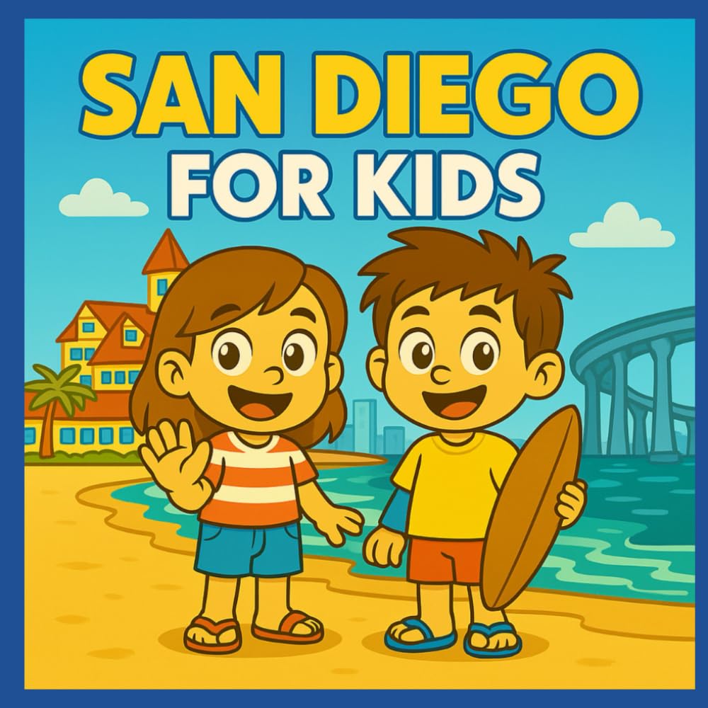 San Diego for Kids: History and Culture of America's Finest City (California History for Kids)