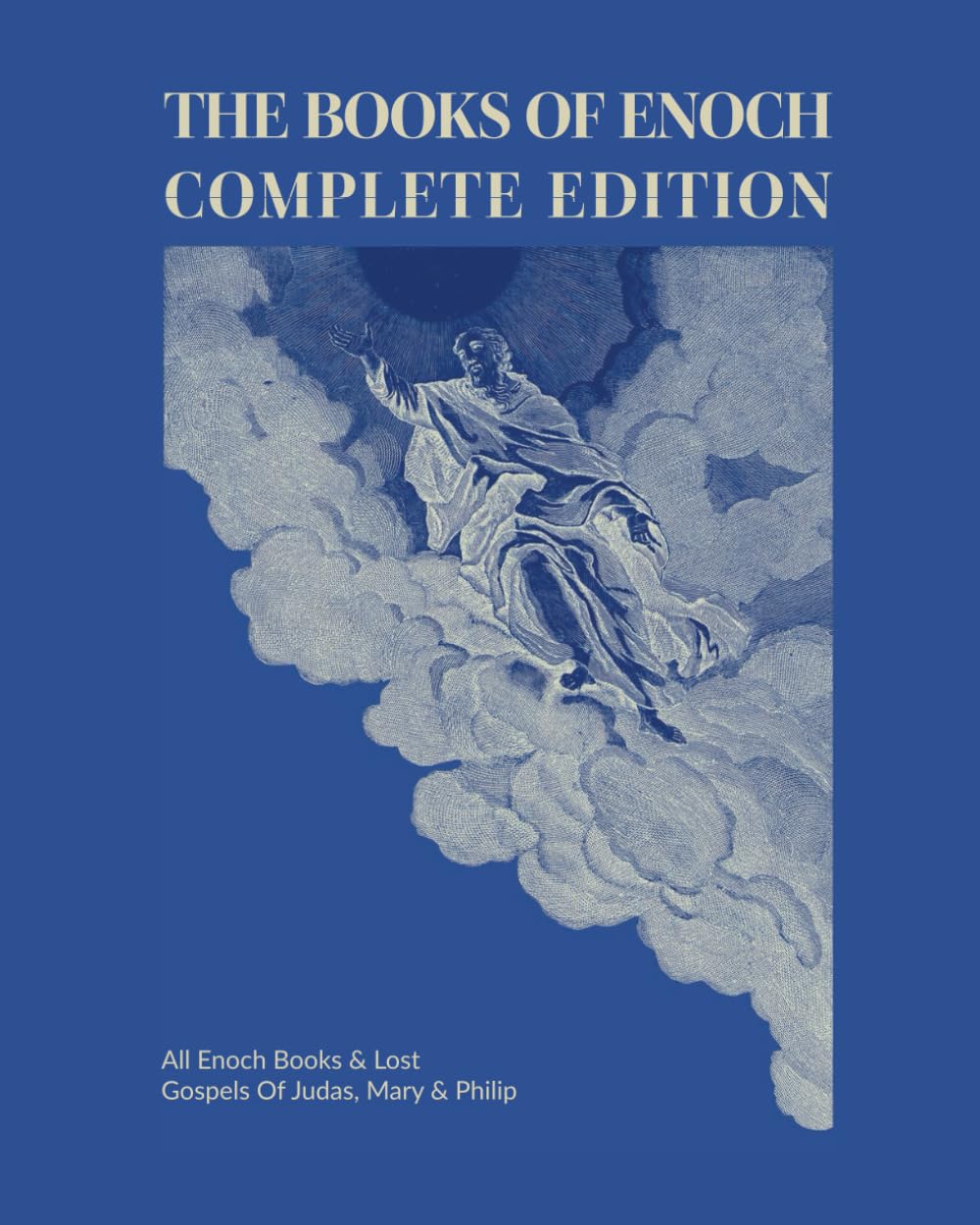 The Books Of Enoch Complete Edition All Enoch Books & Lost Gospels Of