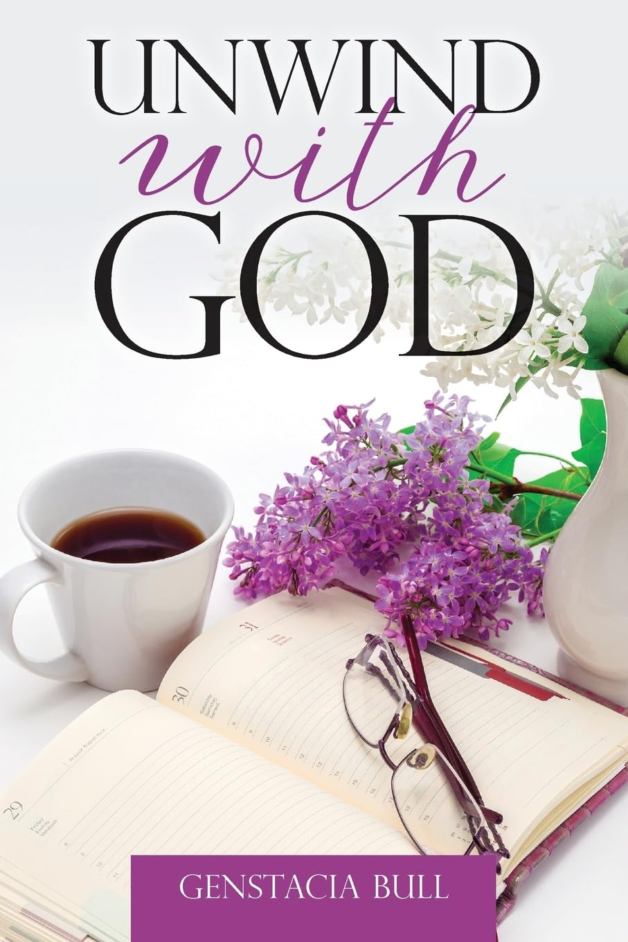 Unwind with God: Volume 1 (Evening Devotional)