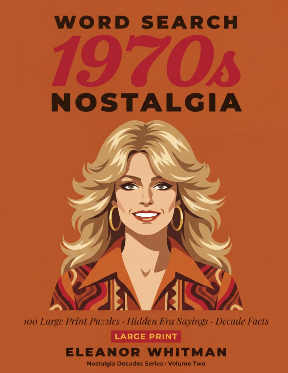 1970s Nostalgia Word Search: 100 Large Print Puzzles with Hidden Era Sayings and Decade Facts (Nostalgia Decades Word Search)