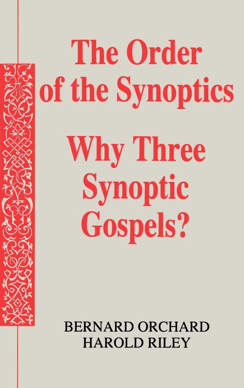 Order of the Synoptics: Why Three Synoptic Gospels?