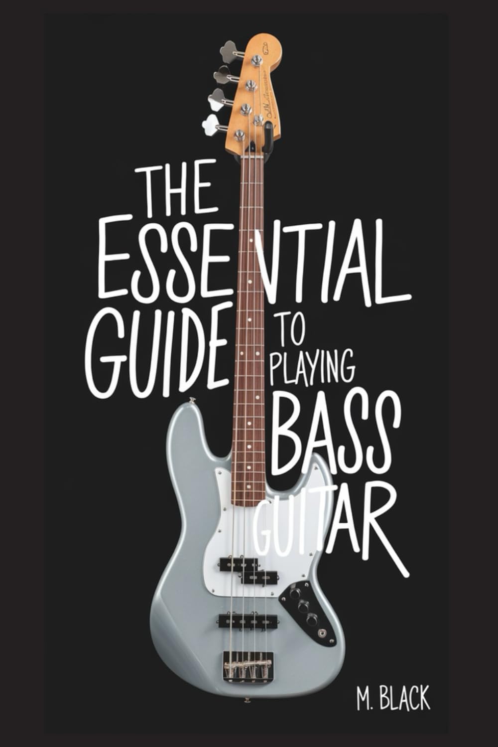The Essential Guide to Playing Bass Guitar