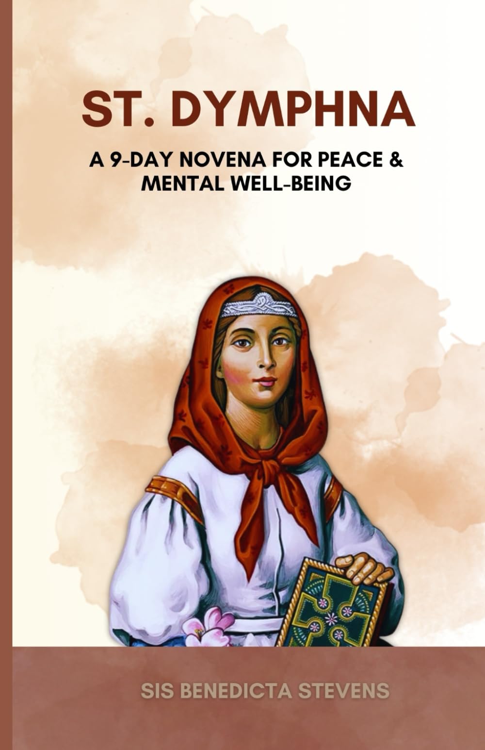 St. Dymphna: A 9-Day Novena for Peace & Mental Well-Being