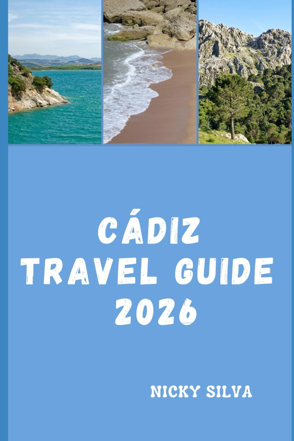 CÁDIZ TRAVEL GUIDE 2026: Timeless Streets, Atlantic Shores, and Andalusia’s Living History