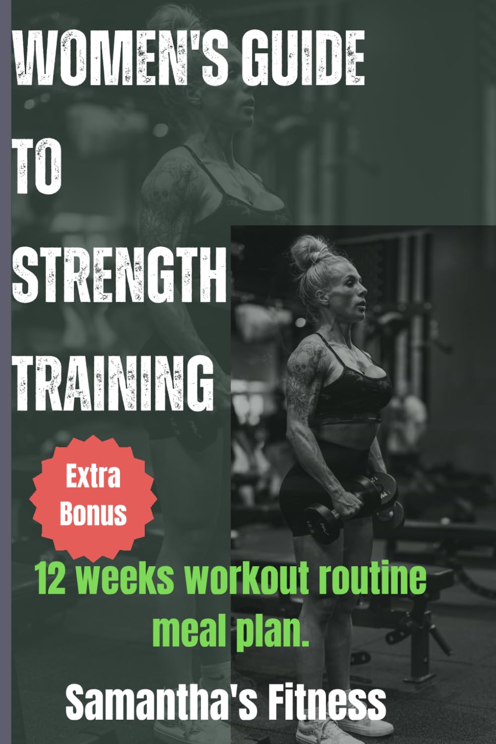 Women's Guide To Strength Training: Guide to strength Training