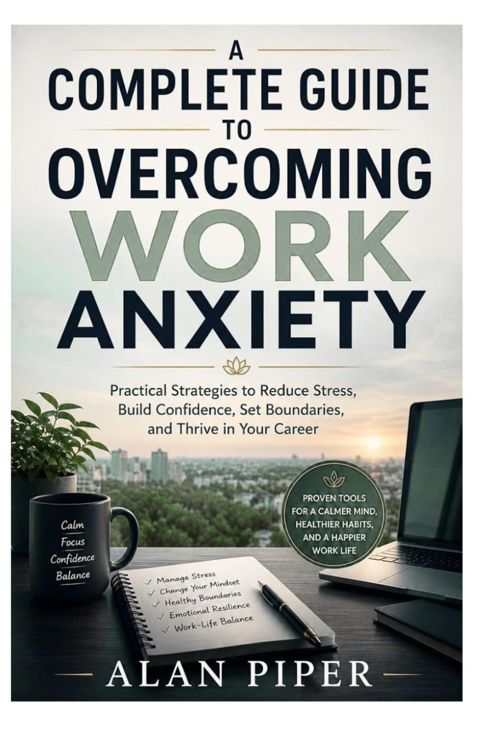 A Complete Guide to Overcoming Work Anxiety