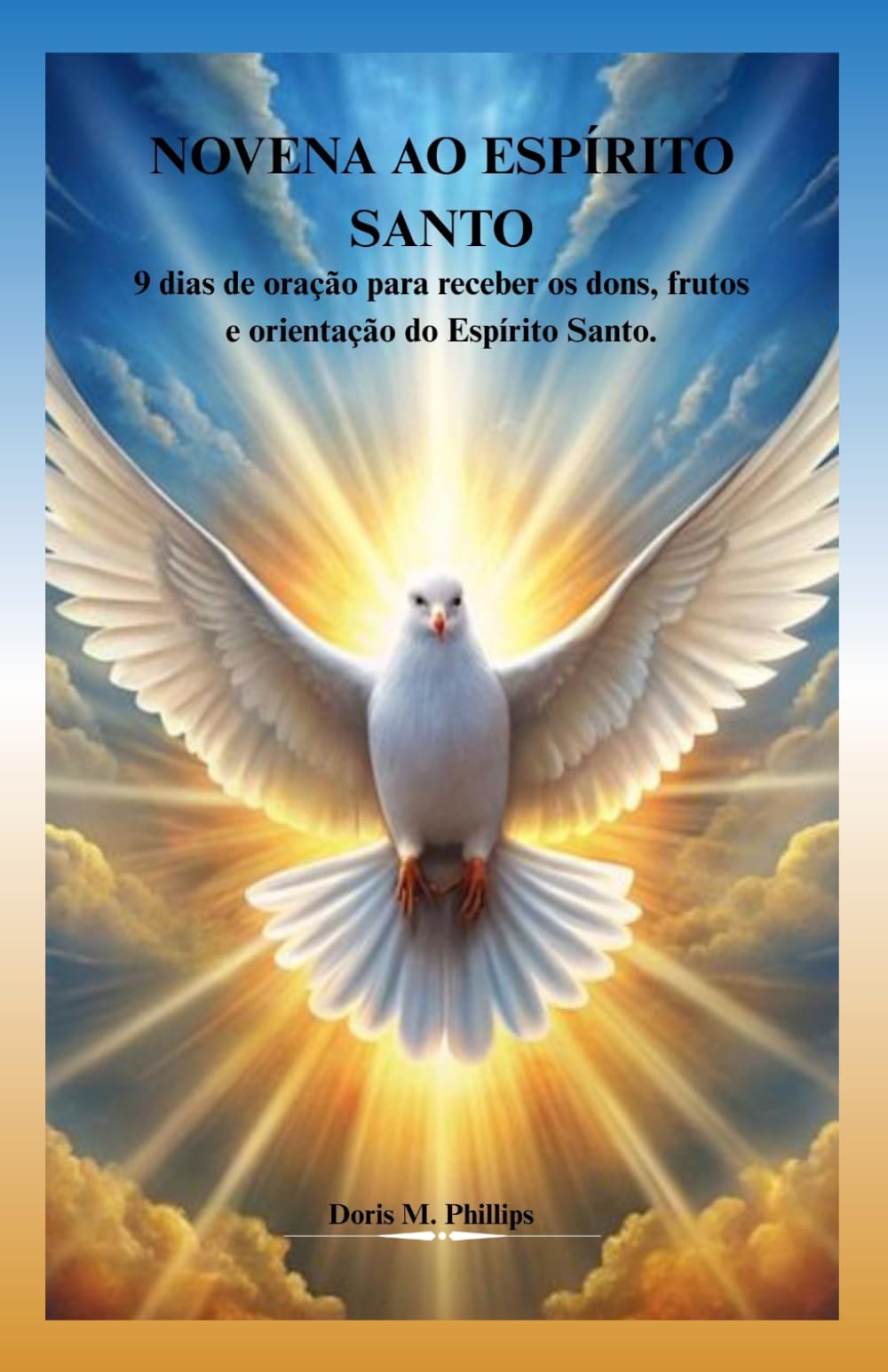 NOVENA AO ESPÍRITO SANTO: 9 dias de oração para receber os dons, frutos e orientação do Espírito Santo.