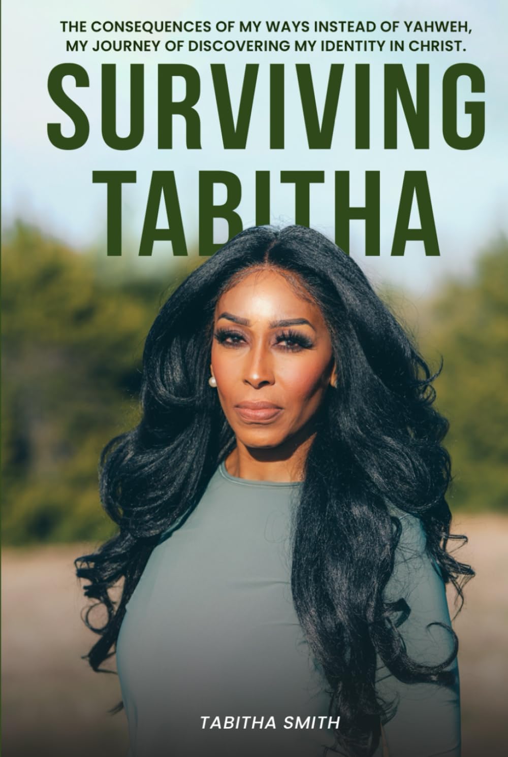 Surviving Tabitha: The Consequences of My Ways Instead of Yahweh's,