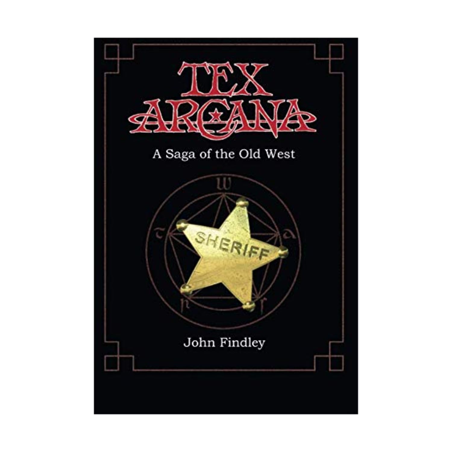 Tex Arcana: A Saga of the Old West