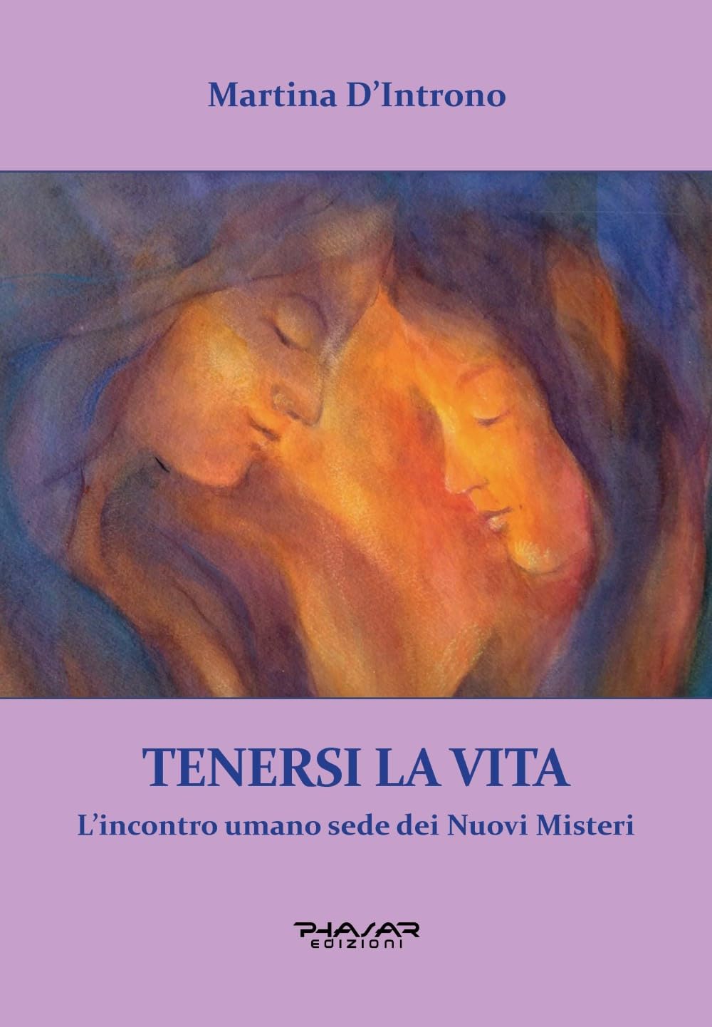 Tenersi La Vita. L'incontro Umano Sede Dei Nuovi Misteri - 4