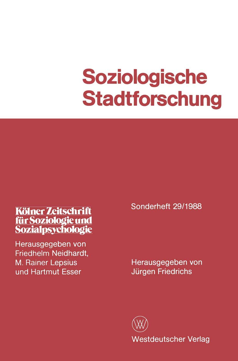 Kölner Zeitschrift für Soziologie und Sozialpsychologie: Soziologische Stadtforschung, Sonderheft 29/1988