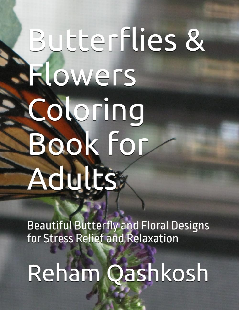 Butterflies & Flowers Coloring Book for Adults: Beautiful Butterfly and Floral Designs for Stress Relief and Relaxation