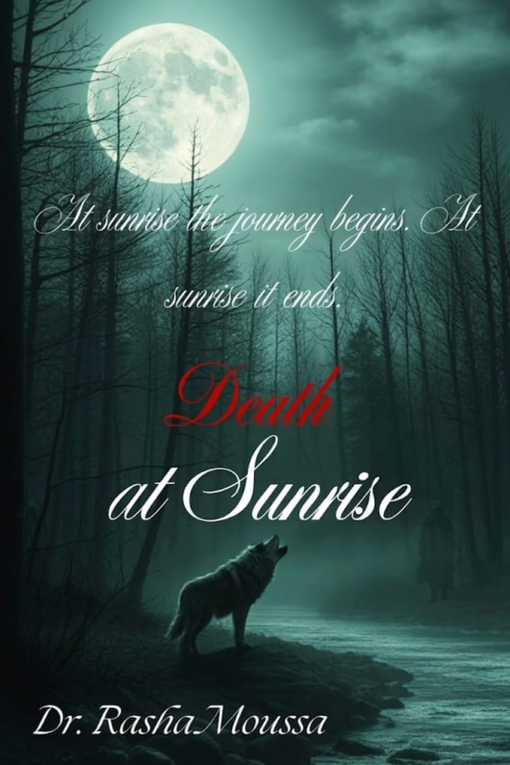 Death at Surise.: At Sunrise the journey begins. At Sunrise it ends...