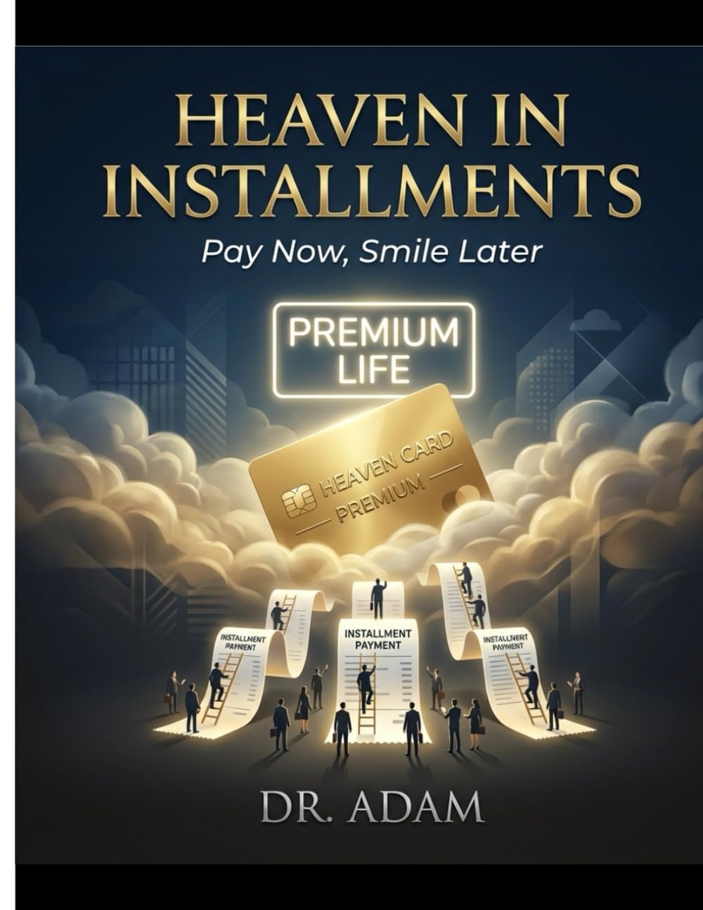 Heaven in Installments: Pay Now, Smile Later