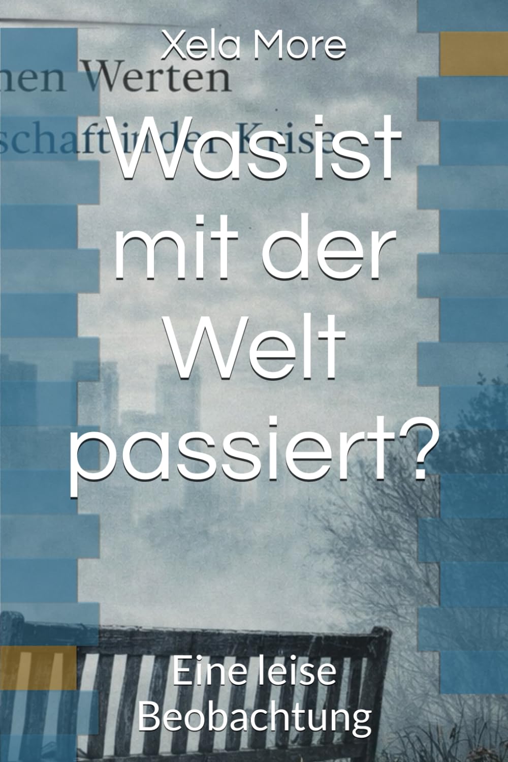 Was ist mit der Welt passiert?: Eine leise Beobachtung