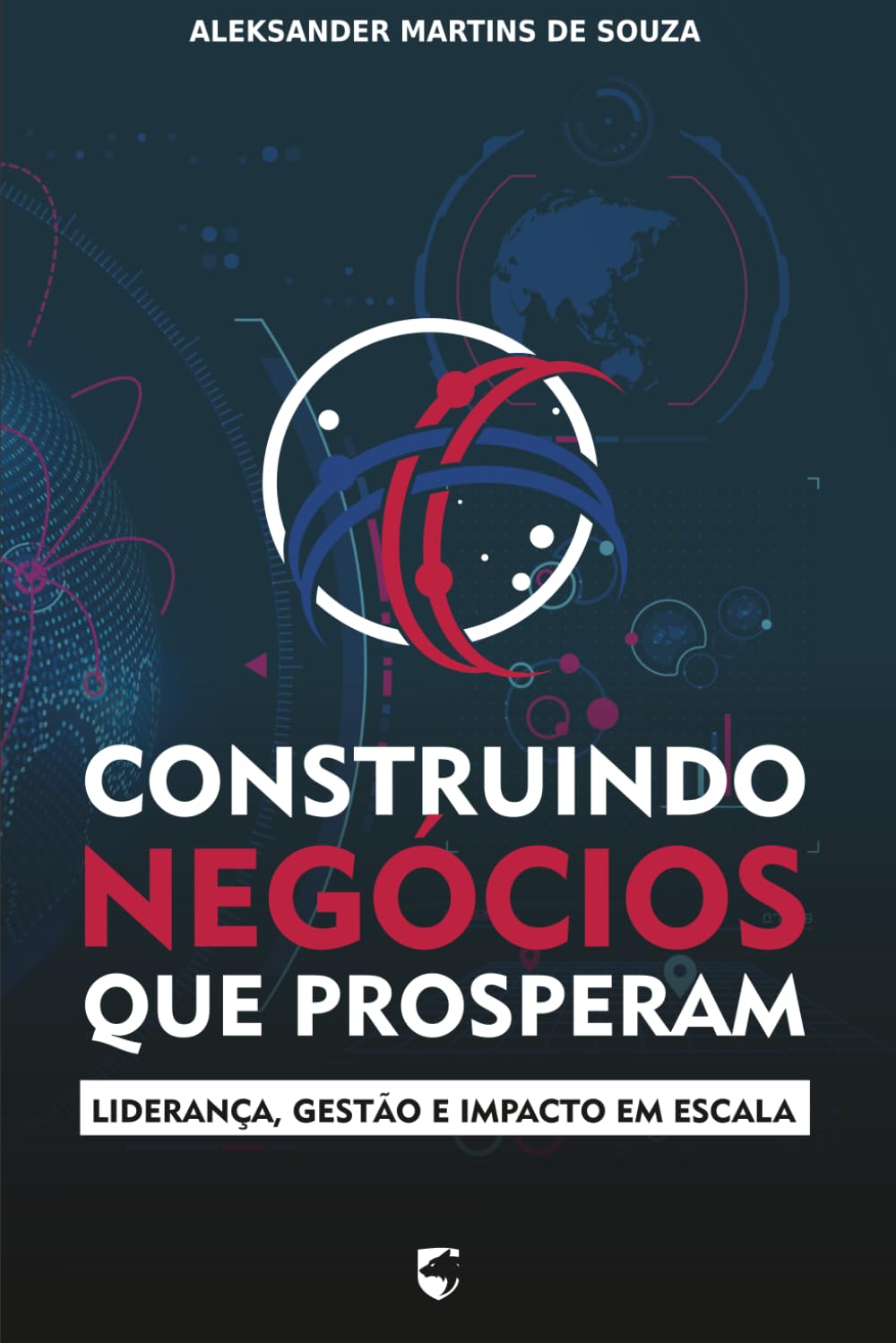 Construindo Negócios que Prosperam: Liderança, Gestão e Impacto em Escala