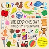 The Odd One Out - Things That Begin With...: A Fun Letter Based Game for 2-4 Year Olds (Odd One Out Games)