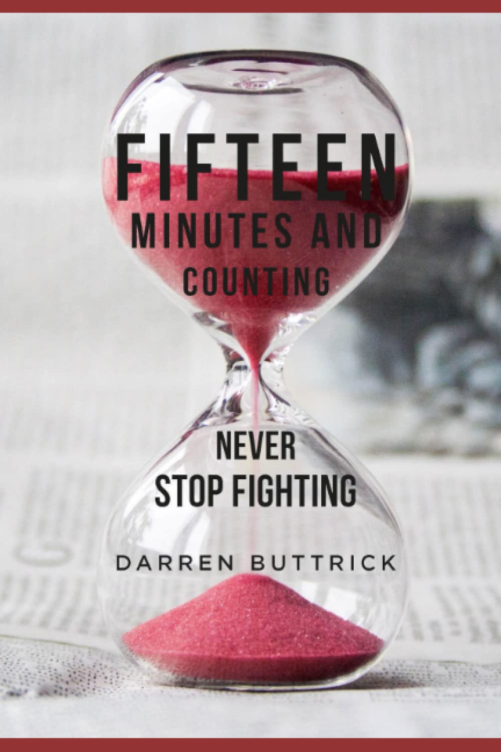 Fifteen Minutes and Counting: Never Stop Fighting