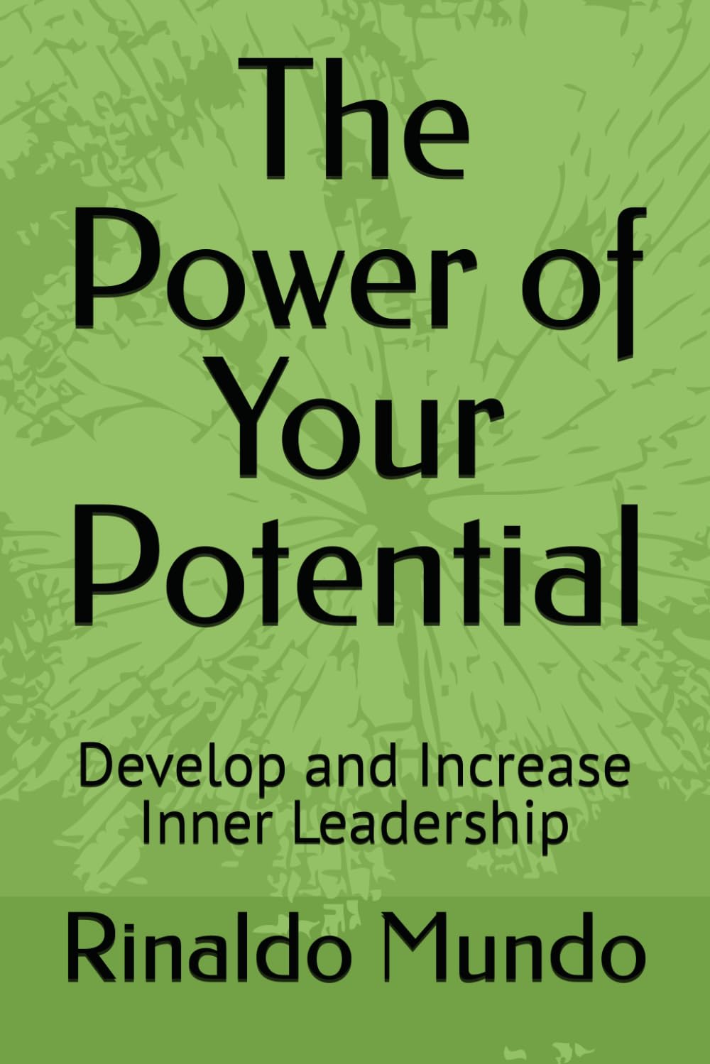 The Power of Your Potential: Develop and Increase Inner Leadership