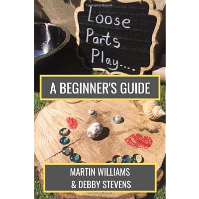 Loose Parts Play - A Beginner's Guide