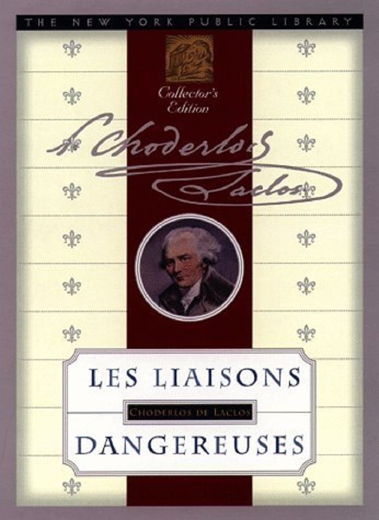 Dangerous Liaisons [Les Liaisons Dangereuses] (Annotated) (Literary Classics Collection Book 63)