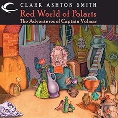 Red World of Polaris Audiobook By Clark Ashton Smith cover art