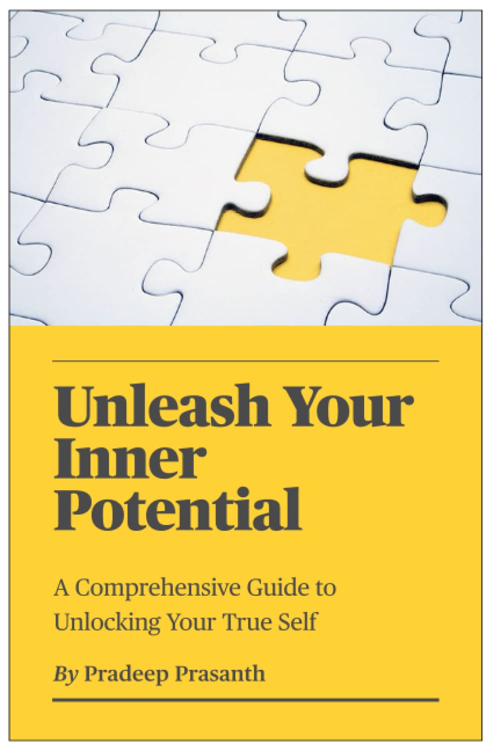 Unleash Your Inner Potential: A Comprehensive Guide to Unlocking Your True Sel
