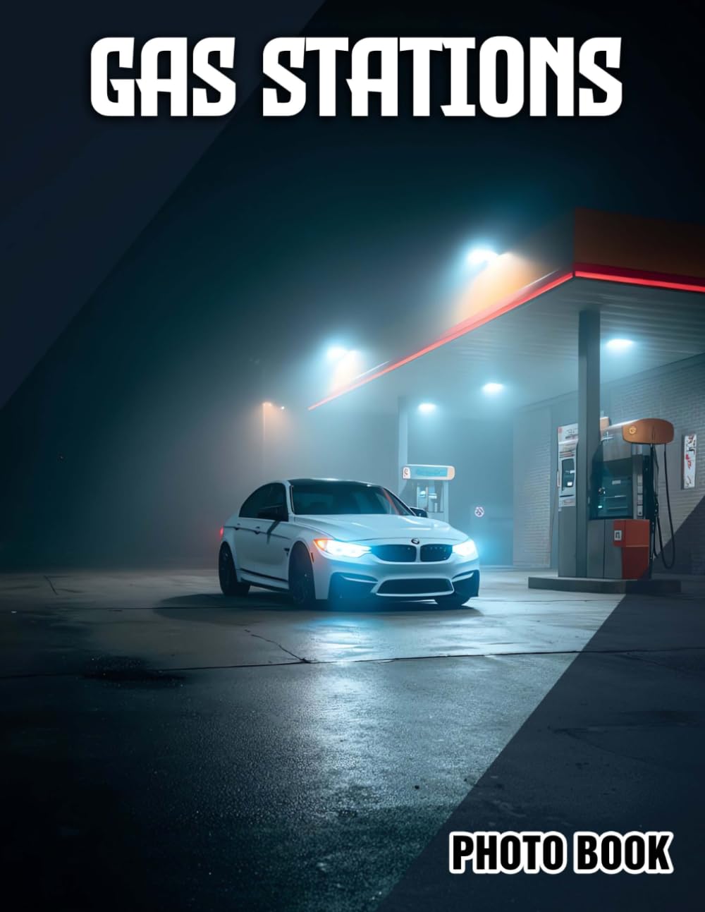 Gas Stations Photo Book: Retro Gas Station Images Chronicle Fuel Stops | Nostalgic Decor For Vintage Americana Fans