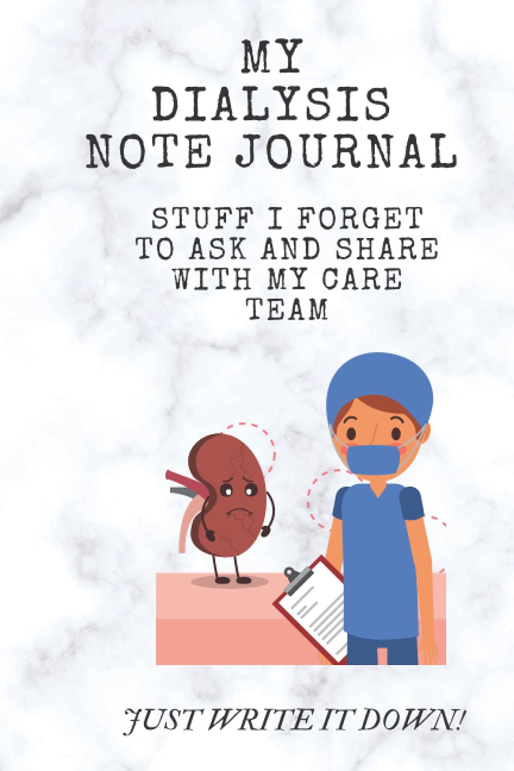 My Dialysis Note Journal: A great gift to help a dialysis patient write questions and concerns to share with their care team