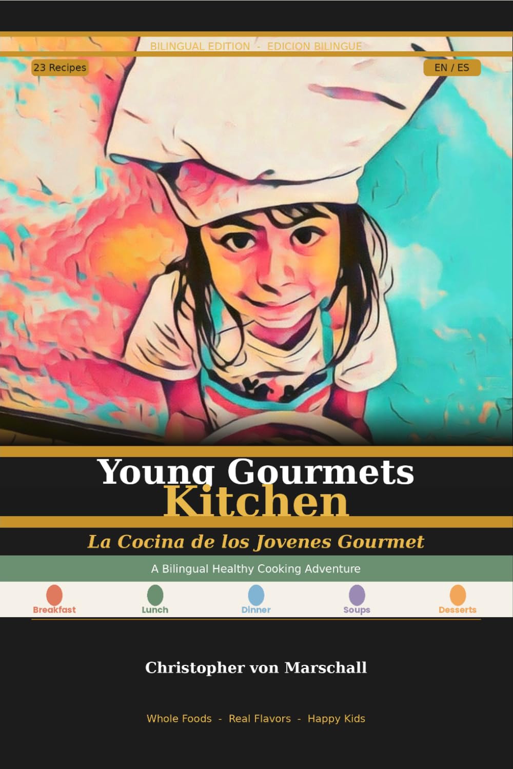 Young Gourmets Kitchen: A Bilingual Healthy Cookbook for Young Chefs