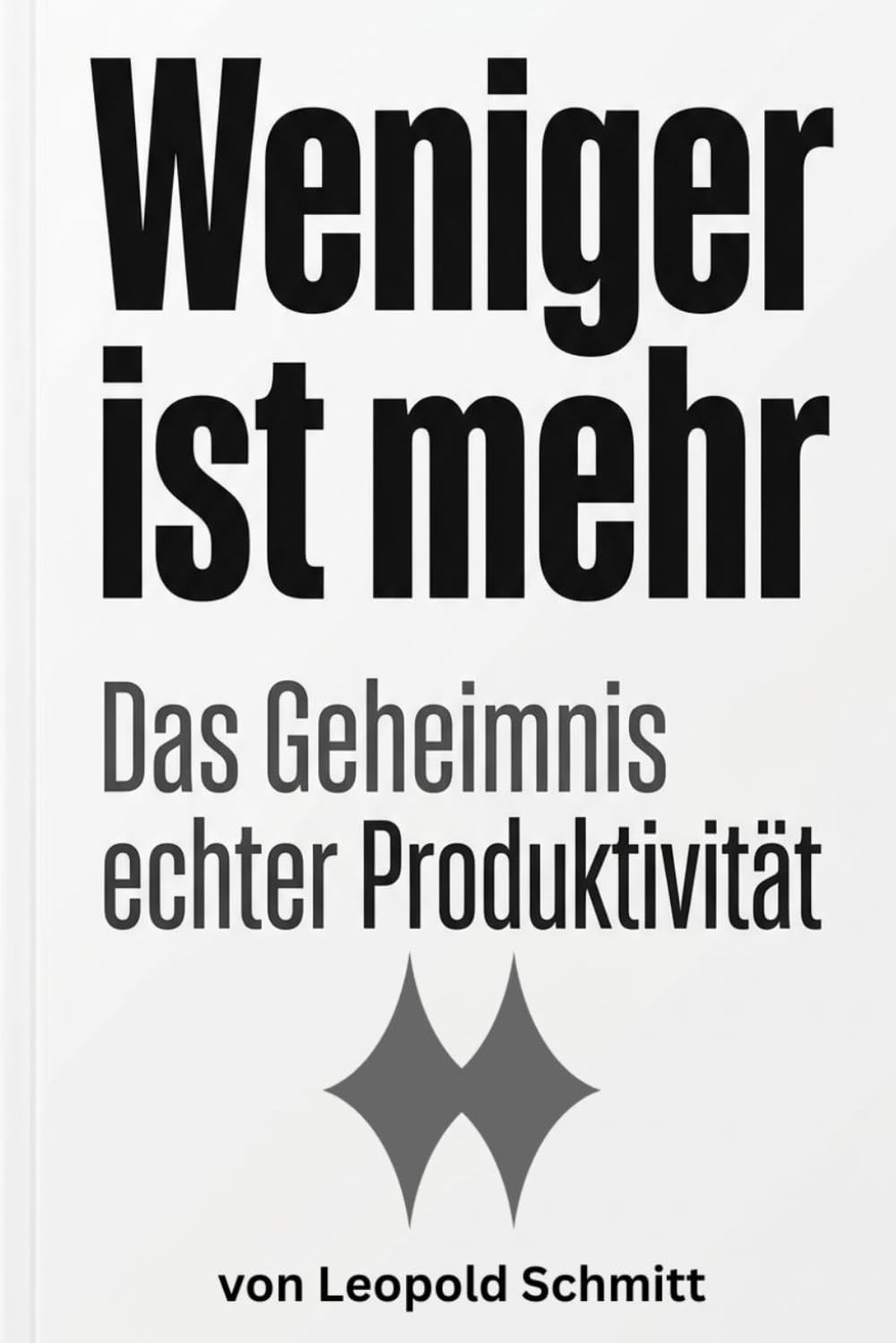 Weniger ist mehr: Das Geheimnis echter Produktivität
