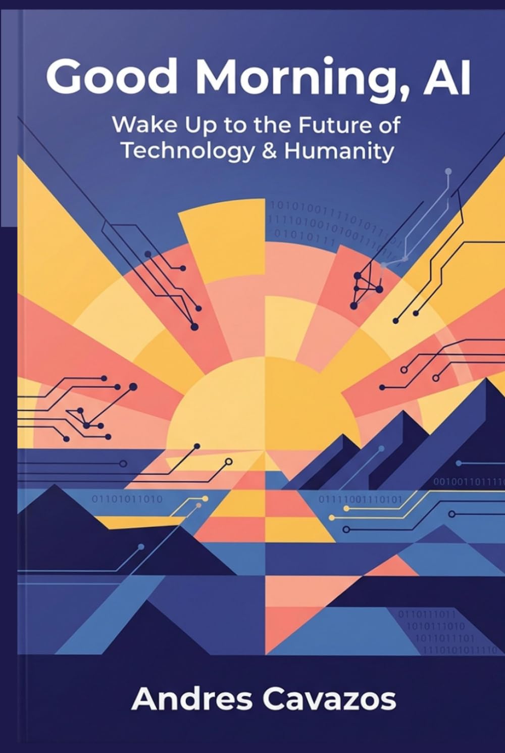 Good Morning, AI: Wake Up to the Future of Technology & Humanity