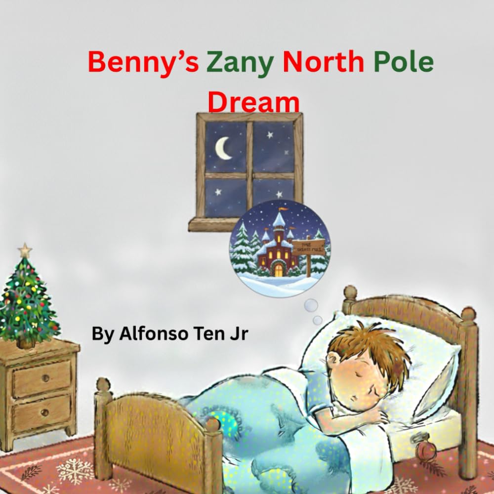 Benny's Zany North Pole Dream (Benny's Zany Dreams and Adventures)