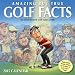 Amazing But True Golf Facts 2015 Day-to-Day Calendar