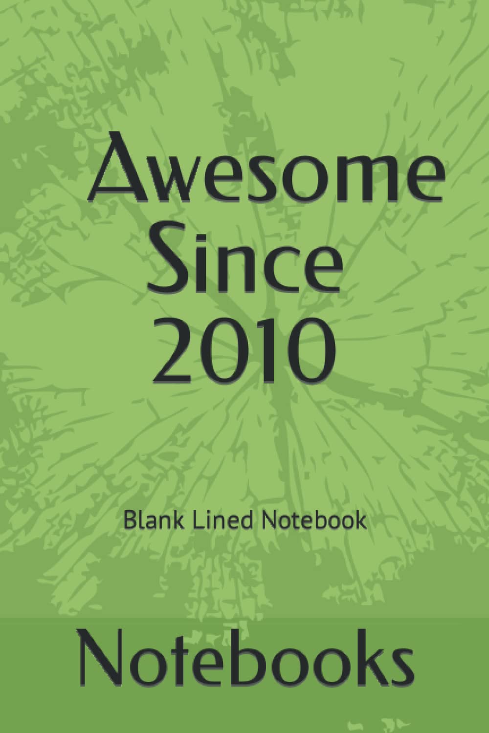 Awesome Since 2010: Blank Lined Notebook , Nice Gift For Loved Ones , AWESOME SINCE 2010 KIDS , AWESOME FOR 12 YEARS