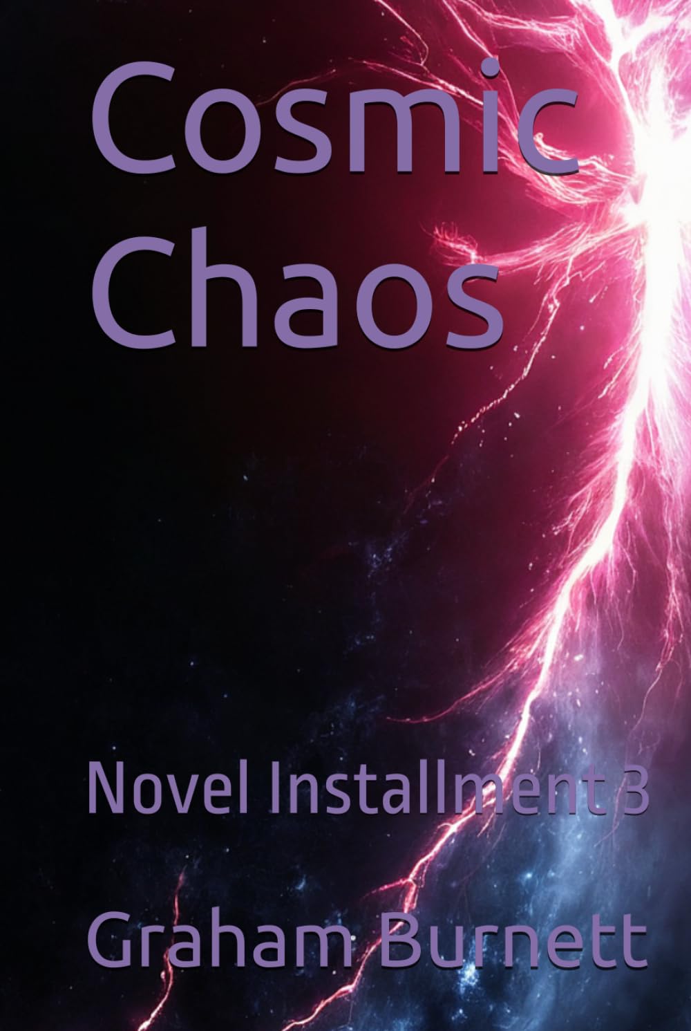 Cosmic Chaos: Novel Installment 3 (The Cosmic Chaos Novelization Saga)