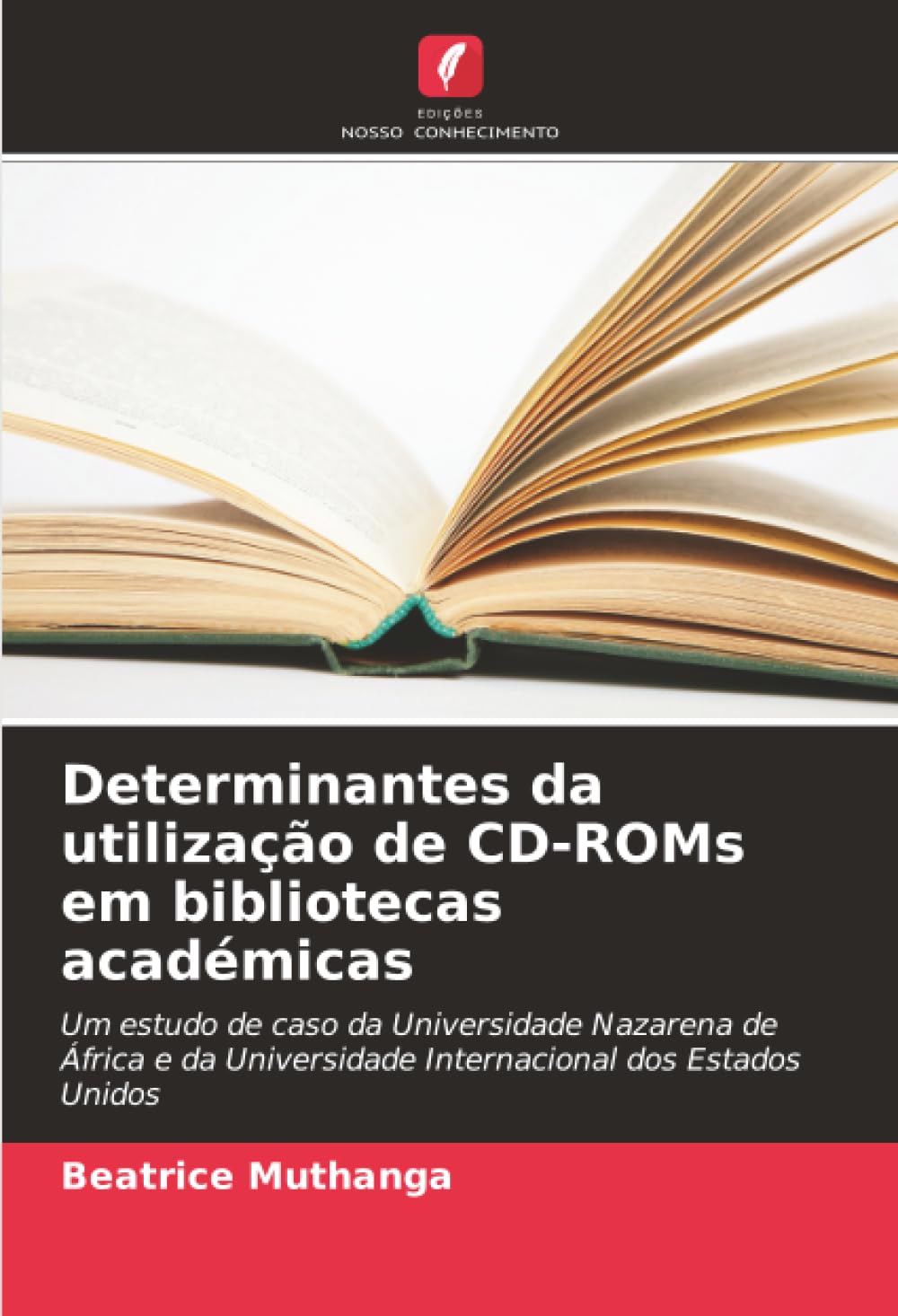 Determinantes da utilização de CD-ROMs em bibliotecas académicas: Um estudo de caso da Universidade Nazarena de África e da Universidade Internacional dos Estados Unidos