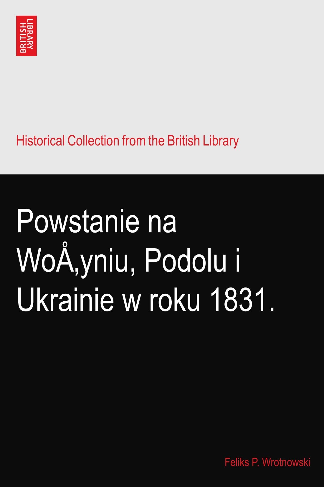 Powstanie na WoÅ‚yniu, Podolu i Ukrainie w roku 1831.