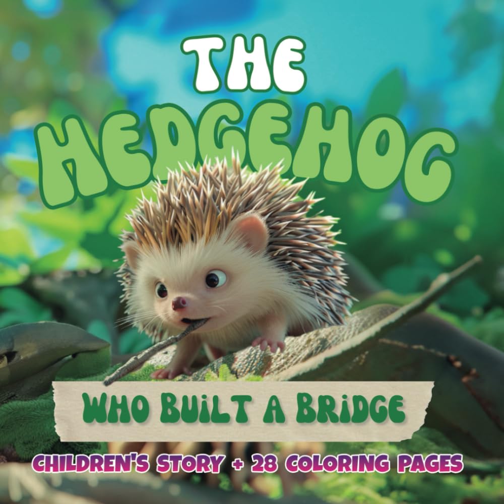 The Hedgehog who Built a Bridge