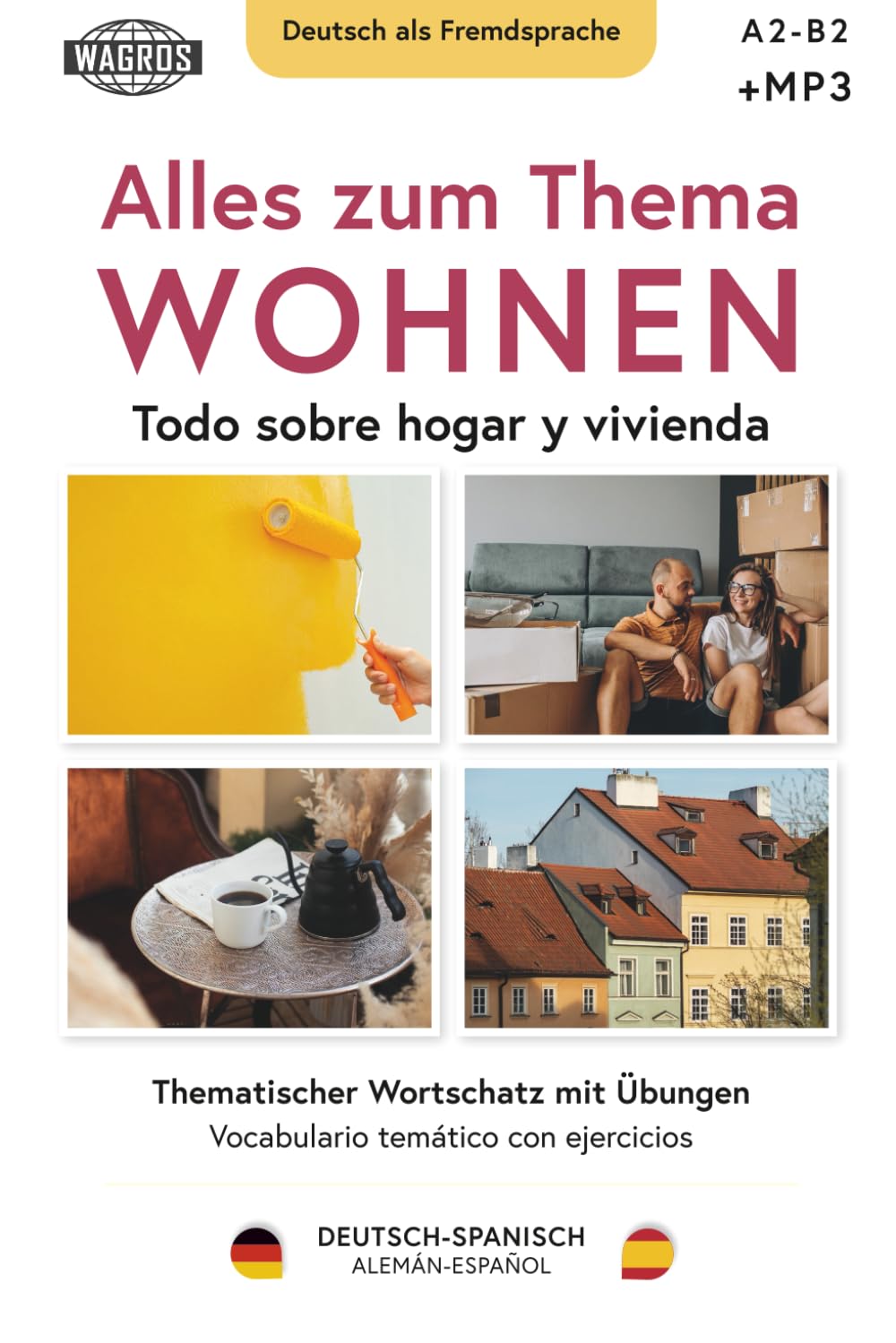 Todo sobre hogar y vivienda - Vocabulario temático con ejercicios, ALEMÁN-ESPAÑOL: Alles zum Thema WOHNEN - Thematischer Wortschatz mit Übungen A2 - B2, Deutsch-SPANISCH