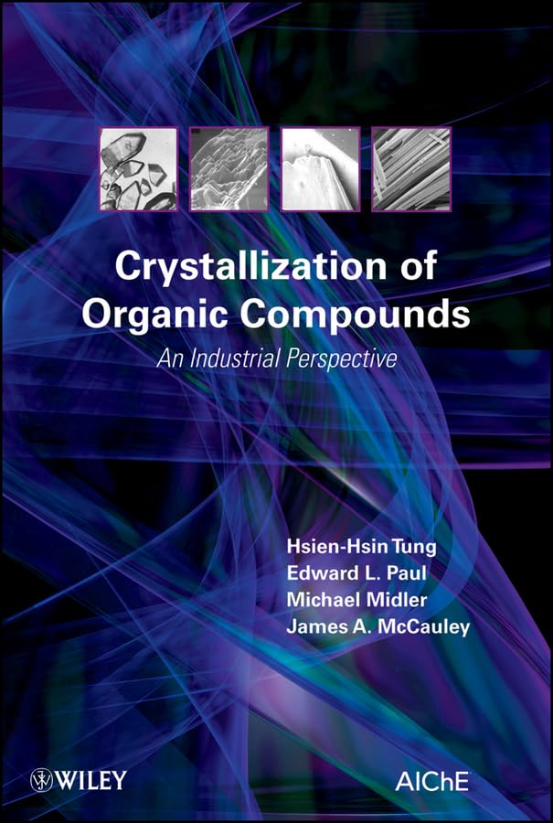 Buy Crystallization of Organic Compounds: An Industrial Perspective — BookShops.in