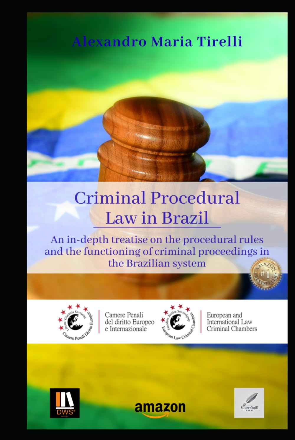 Criminal Procedural Law in Brazil: An in-depth treatise on the procedural rules and the functioning of criminal proceedings in the Brazilian system