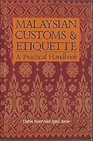 Malaysian customs & etiquette: A practical handbook 9812042555 Book Cover