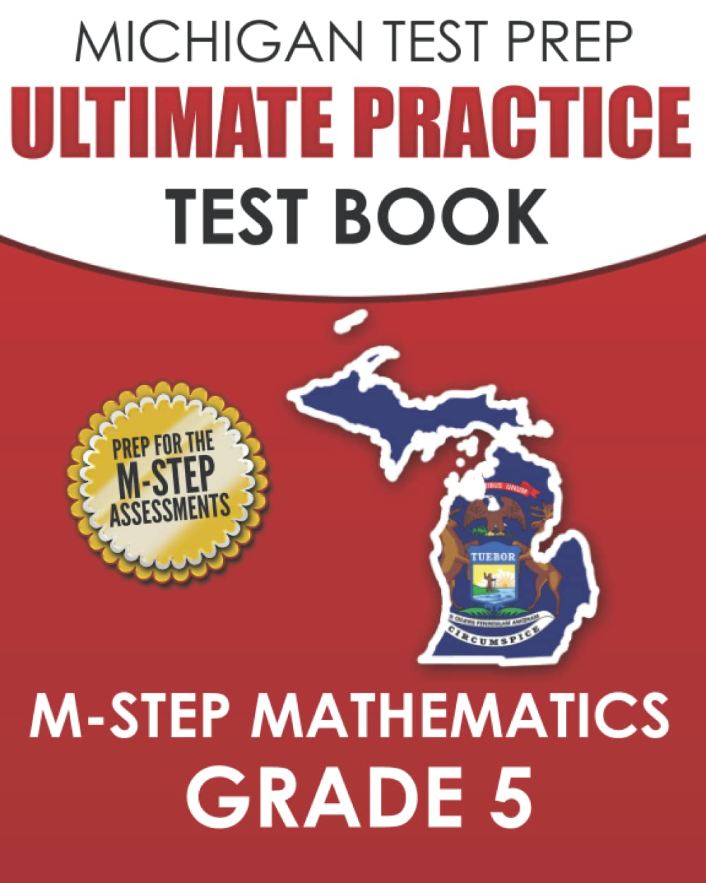 MICHIGAN TEST PREP Ultimate Practice Test Book M-STEP Mathematics Grade ...