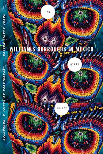 The Stray Bullet: William S. Burroughs in Mexico Paperback – October 1, 2013