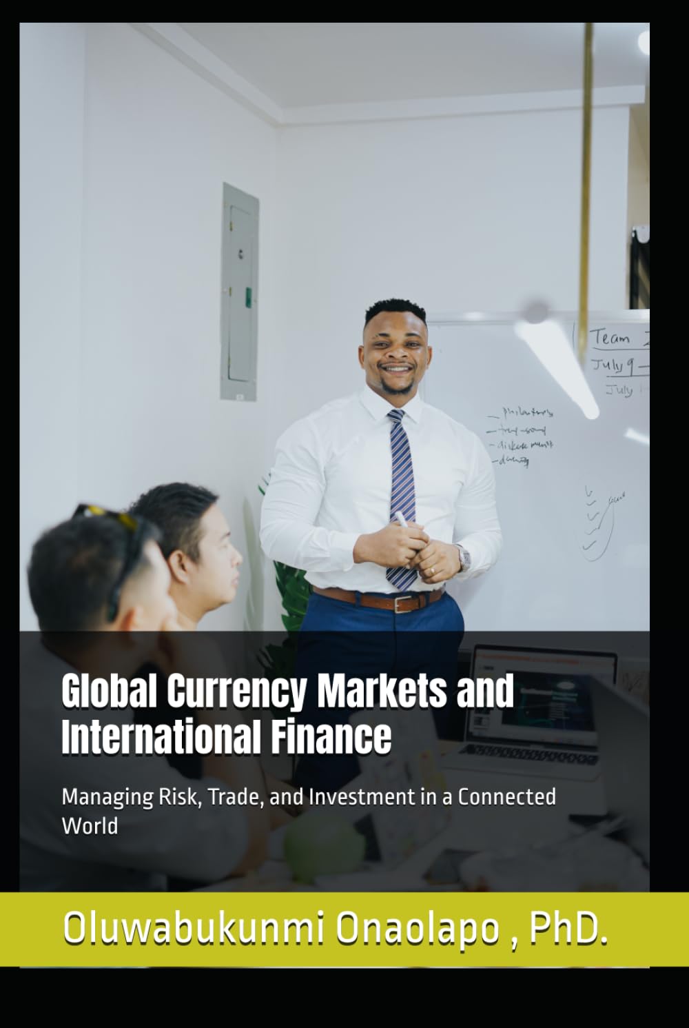 Global Currency Markets and International Finance: Managing Risk, Trade, and Investment in a Connected World